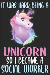 It was hard being a unicorn so i became a social worker