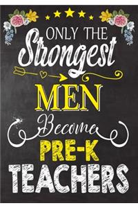 Only the strongest men become Pre-K Teachers