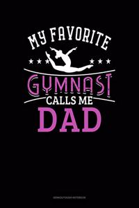 My Favorite Gymnast Calls Me Dad