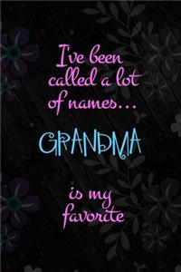 I've Been Called A Lot Of Names... Grandma Is My Favorite