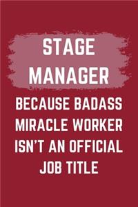 Stage Manager Because Badass Miracle Worker Isn't An Official Job Title