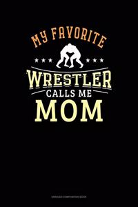 My Favorite Wrestler Calls Me Mom