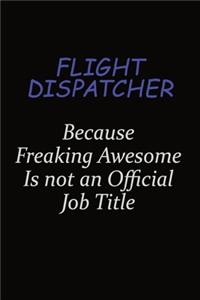 Flight Dispatcher Because Freaking Awesome Is Not An Official Job Title
