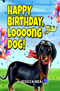Happy Birthday, Loooong Dog!