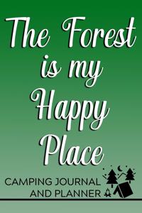 The Forest is My Happy Place Camping Journal and Planner