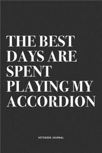 The Best Days Are Spent Playing My Accordion