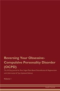 Reversing Your Obsessive-Compulsive Personality Disorder (OCPD)