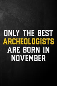 Only The Best Archeologists Are Born In November