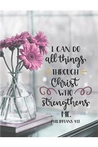 I Can Do All Things Through Christ Who Strengthens Me Philippians 4