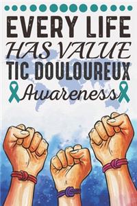Every Life Has Value Tic Douloureux Awareness