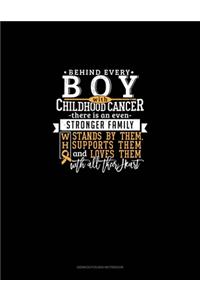 Behind Every Boy With Childhood Cancer, There Is An Even Stronger Family Who Stands By Him, Supports Him And Loves Him With All Their Heart