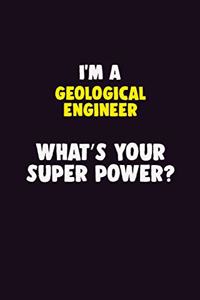 I Am A Geological Engineer, What's Your Super Power?