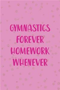Gymnastics Forever Homework Whenever