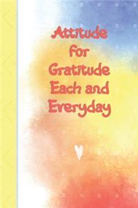 Attitude for Gratitude Each and Everyday