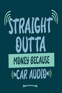 Straight Outta Money Because Car Audio