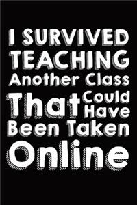 I Survived Teaching Another Class That Could Have Been Taken Online