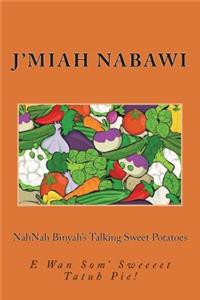 Nahnah Binyah's Talking Sweet Potatoes