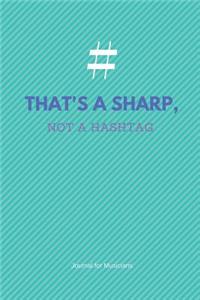 That's a Sharp, Not a Hashtag