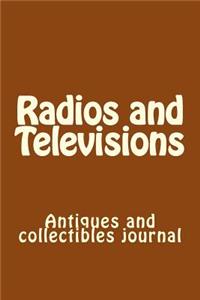 Radios and Televisions
