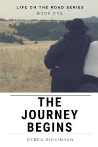 Journey Begins: Short Stories from the Roads I have Traveled - Based on Real Life with Fictional Embellishment