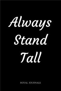 Always Stand Tall