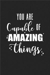 You Are Capable of Amazing Things