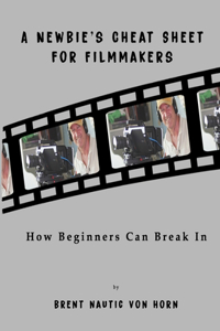 A Newbie's Cheat Sheet for Filmmakers