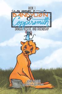 The Adventures of Dandylion and Coppersmith