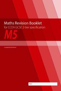 Maths Revision Booklet M5 for CCEA GCSE 2-tier Specification