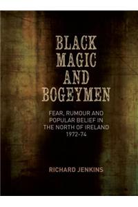 Black Magic and Bogeymen