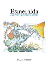 Esmeralda and the Prancing Parasols