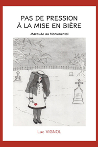 Pas de pression à la mise en bière
