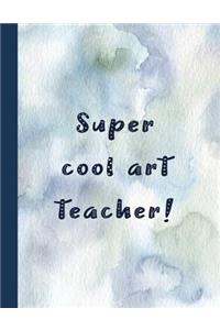 Super Cool Art Teacher