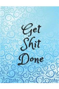 Get Shit Done