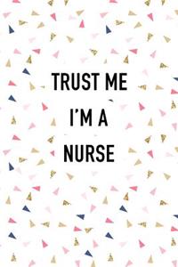 Trust Me I'm a Nurse