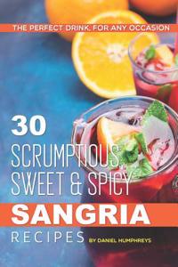 30 Scrumptious, Sweet Spicy Sangria Recipes