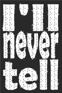 I'll Never Tell