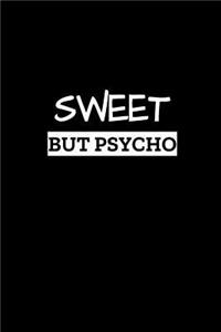 Sweet But Psycho: Lined Notebook