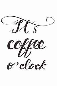 It's Coffee O'Clock