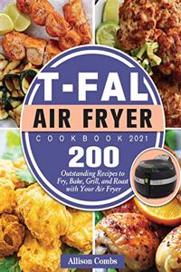 T-fal Air Fryer Cookbook 2021