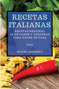 Recetas Italianas 2021 (Italian Cookbook 2021 Spanish Edition)