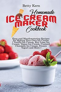 Homemade Ice Cream Maker Cookbook