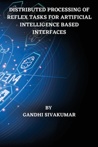 Distributed Processing of Reflex Tasks for Artificial Intelligence Based Interfaces