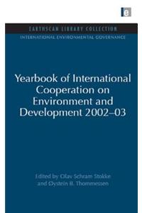 Yearbook of International Cooperation on Environment and Development 2002-03