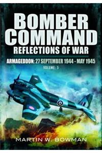 Bomber Command: Reflections of War: Volume 5: Armegeddon
