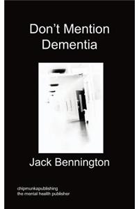Don't Mention Dementia