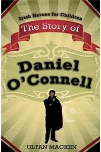 The Story of Daniel O'Connell