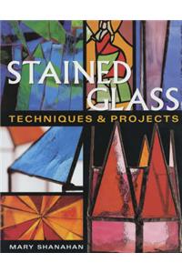 Stained Glass: Techniques and Projects