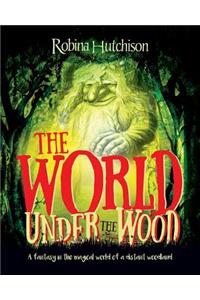 The World Under The Wood