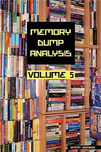 Memory Dump Analysis Anthology, Volume 5